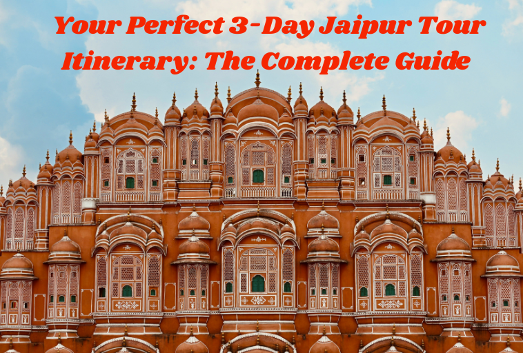 Jaipur Tour Itinerary Jaipur Trip 3-Day Jaipur Tour Itinerary
